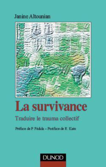 La survivance - Traduire le trauma collectif - Janine Altounian - DUNOD