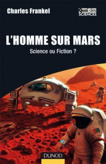 L'Homme sur Mars - Science ou Fiction ? - Charles Frankel - DUNOD