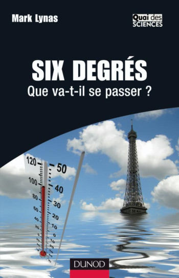 Six degrés - Que va-t-il se passer ? - Mark Lynas - DUNOD