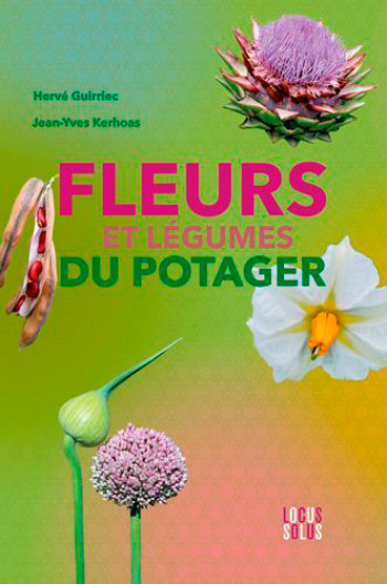 Fleurs et légumes du potager -  GUIRRIEC Hervé - LOCUS SOLUS