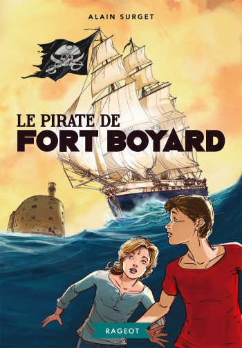 Le pirate de Fort Boyard - Alain Surget - RAGEOT