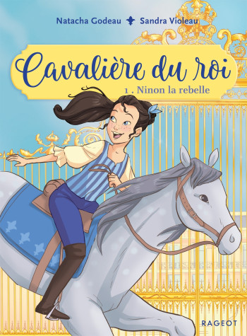 Cavalière du roi - Ninon la rebelle - Natacha Godeau - RAGEOT