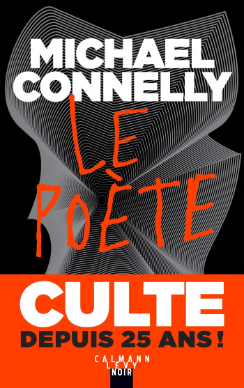 Le Poète - édition anniversaire - Michael Connelly - CALMANN-LEVY Le Poète - édition anniversaire - Michael Connelly - CALMANN-LEVY