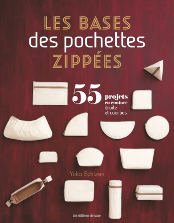 Les bases des pochettes zippées - Yuka Echizen - DE SAXE