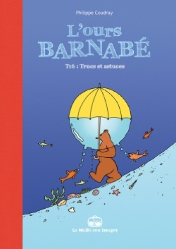 L'Ours Barnabé T16 - Philippe Coudray - BOITE A BULLES