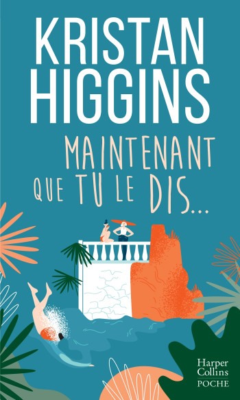 Maintenant que tu le dis... - Kristan Higgins - HARPERCOLLINS