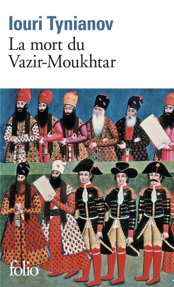 La mort du Vazir-Moukhtar - Iouri Tynianov - FOLIO