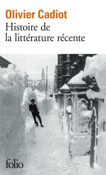 Histoire de la littérature récente - Olivier Cadiot - FOLIO