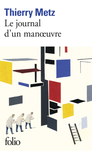 Le journal d'un manoeuvre - Thierry Metz - FOLIO