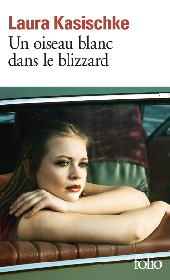 Un oiseau blanc dans le blizzard - Laura Kasischke - FOLIO Un oiseau blanc dans le blizzard - Laura Kasischke - FOLIO