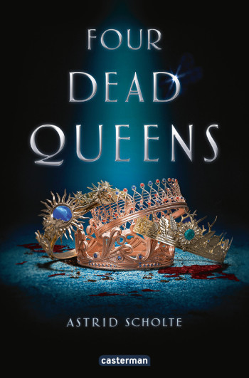 Four Dead Queens - Astrid Scholte - CASTERMAN