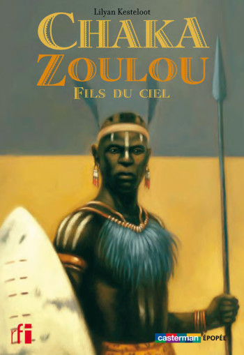 Chaka Zoulou, fils du ciel - Lilyan Kesteloot - CASTERMAN