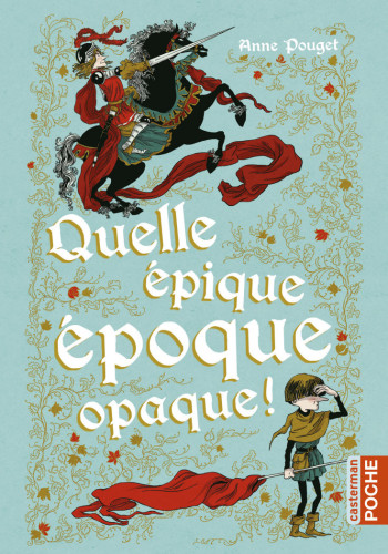 Quelle épique époque opaque - Anne Pouget - CASTERMAN