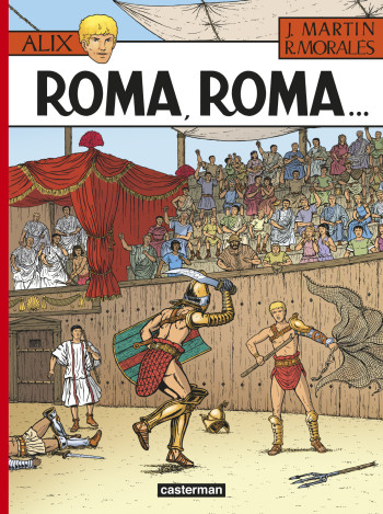 Roma, Roma... -  JACQUES MARTIN / RAFAEL MORALES - CASTERMAN