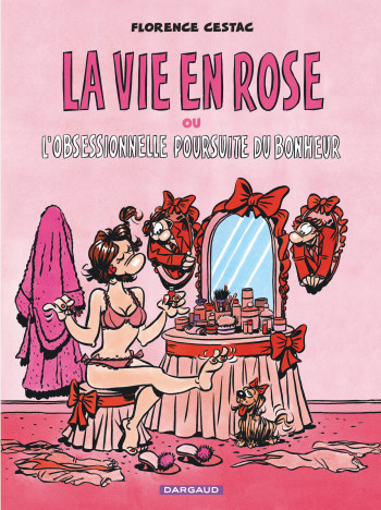 La Vie en rose - Tome 0 - La Vie en rose -  Cestac Florence - DARGAUD