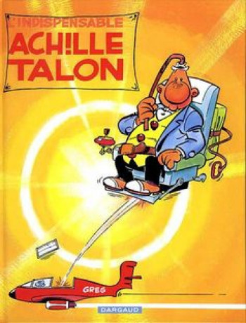 Achille Talon - Tome 5 - L'Indispensable Achille Talon -  Greg - DARGAUD