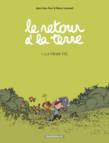 Le Retour à la terre - Tome 1 - La Vraie Vie -  Larcenet Manu - DARGAUD