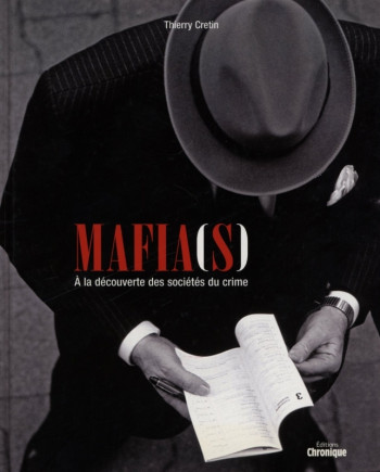 MAFIA(S) : A LA DECOUVERTE DES SOCIETES DU CRIME - Thierry Cretin - CHRONIQUE