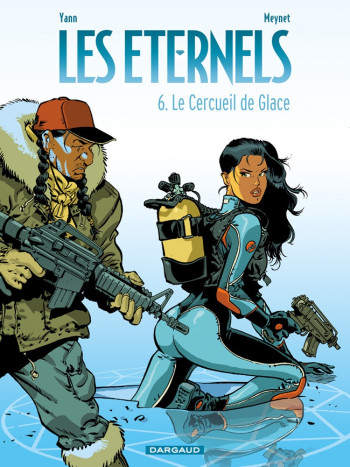 Les Eternels - Tome 6 - Le Cercueil de glace -  Yann - DARGAUD