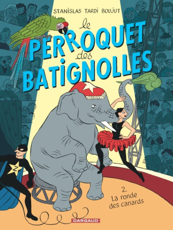 Le Perroquet des Batignolles - Tome 2 - La Ronde des canards -  Boujut - DARGAUD