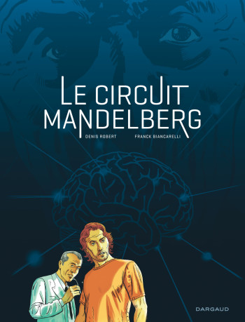 Le Circuit Mandelberg - Tome 0 - Le Circuit Mandelberg -  Biancarelli Franck - DARGAUD