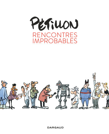 Rencontres Improbables -  Pétillon René - DARGAUD