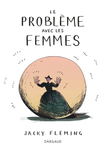 Le Problème avec les femmes - Tome 0 - Le Problème avec les femmes -  Fleming Jacky - DARGAUD