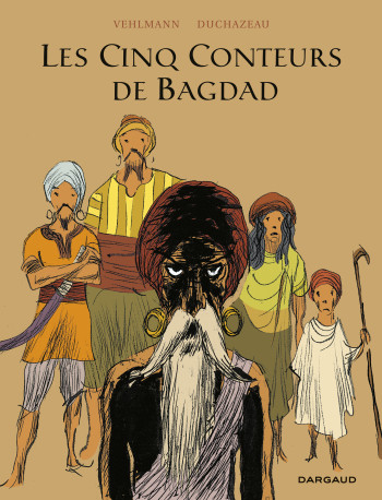 Les Cinq Conteurs de Bagdad - Tome 0 - Les Cinq Conteurs de Bagdad -  Vehlmann Fabien - DARGAUD