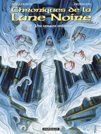 Les Chroniques de la Lune noire - Tome 19 - Une semaine ordinaire - Froideval François - DARGAUD Les Chroniques de la Lune noire - Tome 19 - Une semaine ordinaire - Froideval François - DARGAUD