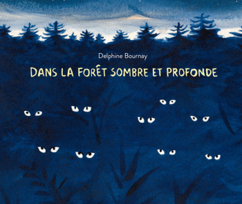 Dans la forêt sombre et profonde - Delphine Bournay - EDL