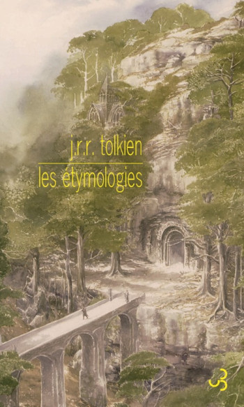 Les étymologies - John Ronald Reuel Tolkien - BOURGOIS Les étymologies - John Ronald Reuel Tolkien - BOURGOIS