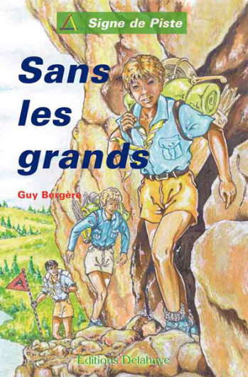 SANS LES GRANDS (Roman Jeunesse Signe de Piste) - Guy Bergère - DELAHAYE