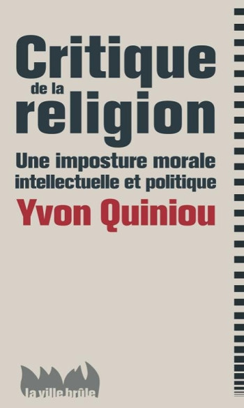 Critique de la religion - Yvon Quiniou - VILLE BRULE