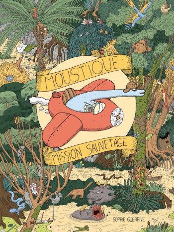 MOUSTIQUE, MISSION SAUVETAGE - Sophie Guerrive - FOURMIS ROUGES