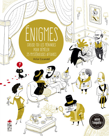 Enigmes creuse-toi les méninges pour démêler 25 mystérieuses affaires - Victor Escandell - SALTIMBANQUE