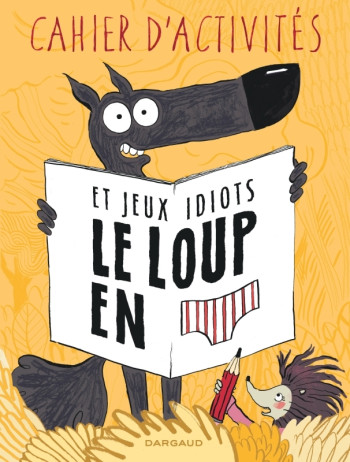 Le Loup en slip - Tome 0 - Le Loup en slip - Livre d'activités -  Cauuet Paul - DARGAUD