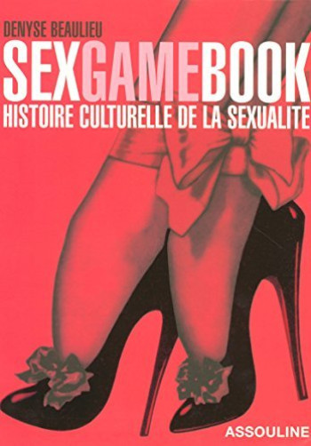 SEXGAMEBOOK - BEAULIEU DENYSE - ASSOULINE