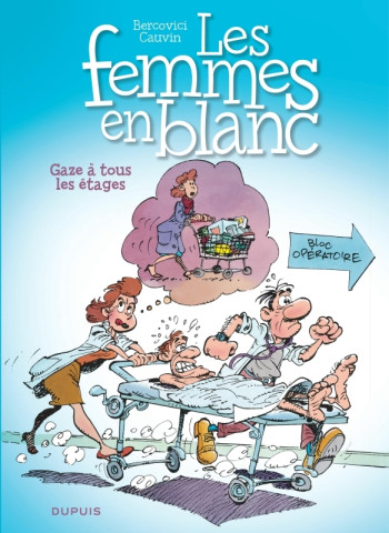 Les femmes en blanc - Tome 2 - Gaze à tous les étages -  Cauvin - DUPUIS