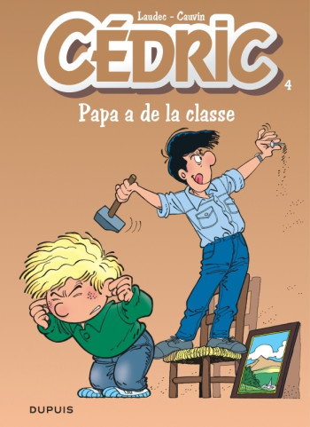 Cédric - Tome 4 - Papa a de la classe -  Laudec - DUPUIS