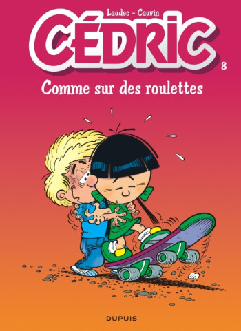 Cédric - Tome 8 - Comme sur des roulettes -  Laudec - DUPUIS