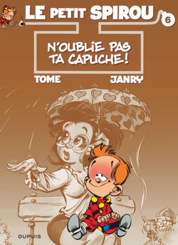 Le Petit Spirou - Tome 6 - N'oublie pas ta capuche ! -  Tome - DUPUIS