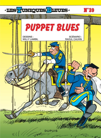 Les Tuniques Bleues - Tome 39 - Puppet Blues -  Cauvin - DUPUIS