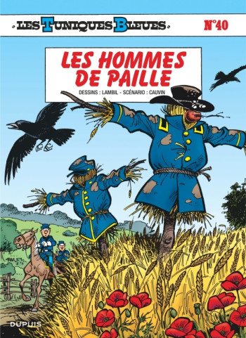 Les Tuniques Bleues - Tome 40 - Les Hommes de paille -  Cauvin - DUPUIS