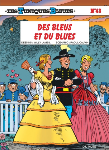 Les Tuniques Bleues - Tome 43 - Des Bleus et du blues -  Cauvin - DUPUIS