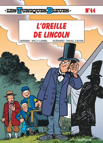 Les Tuniques Bleues - Tome 44 - L'Oreille de Lincoln -  Cauvin - DUPUIS