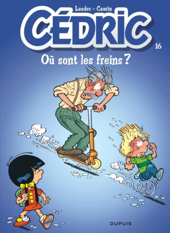 Cédric - Tome 16 - Où sont les freins ? -  Laudec - DUPUIS