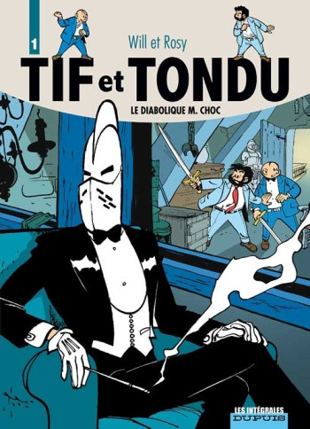 Tif et Tondu - L'intégrale - Tome 1 - Le Diabolique M. Choc -  Will - DUPUIS