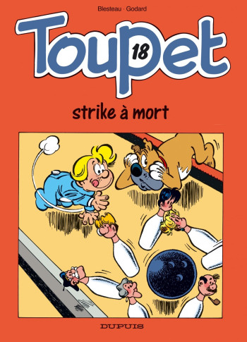 Toupet - Tome 18 - Toupet strike à mort ! -  Godard - DUPUIS