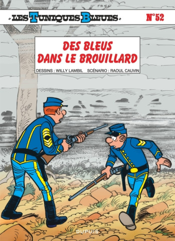 Les Tuniques Bleues - Tome 52 - Des bleus dans le brouillard -  Cauvin - DUPUIS