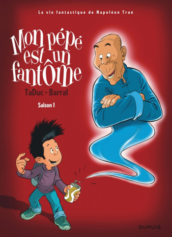 Mon pépé est un fantôme - Tome 1 - Saison 1 -  TaDuc Olivier - DUPUIS